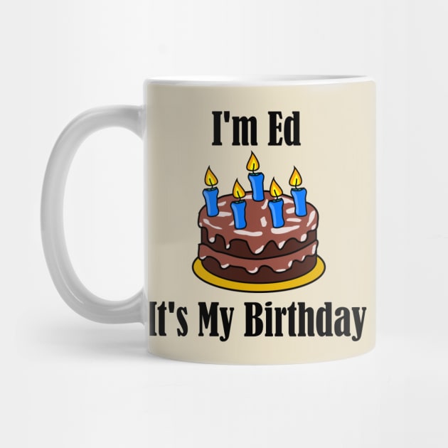 I'm Ed It's My Birthday - Funny Joke by MisterBigfoot